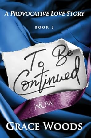 to be continued now book 2  grace woods b0cklbnyw8, 979-8988413363