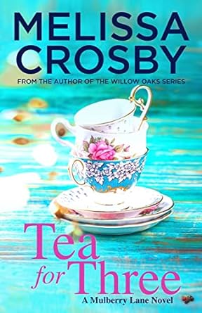 tea for three a mulberry lane novel  melissa crosby 0995137927, 978-0995137929