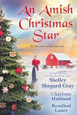 an amish christmas star  shelley shepard gray ,charlotte hubbard ,rosalind lauer 1496734254, 978-1496734259