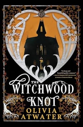the witchwood knot  olivia atwater 1998257002, 978-1998257003