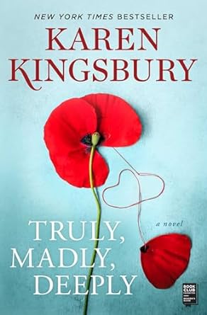 truly madly deeply a novel  karen kingsbury 1982104392, 978-1982104399