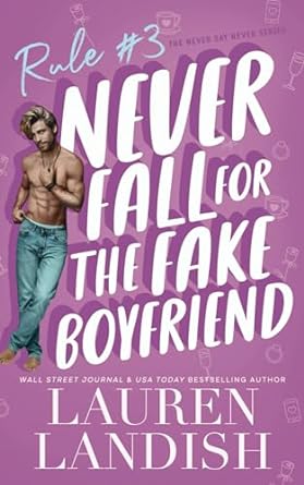 never fall for the fake boyfriend  lauren landish b0cktb333g, 979-8863919782