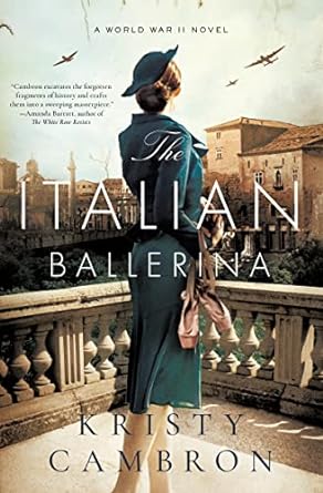 the italian ballerina a world war 2 novel  kristy cambron 0785232192, 978-0785232193