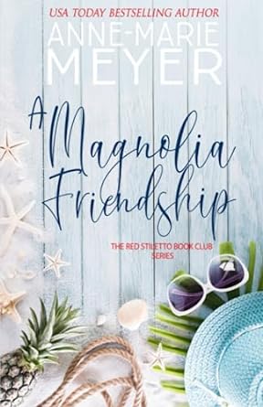 a magnolia friendship  anne marie meyer b08nnv1d63, 979-8566105222