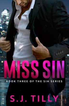 miss sin book three of the sin series  s j tilly b09kf5vsm6, 979-8753973214