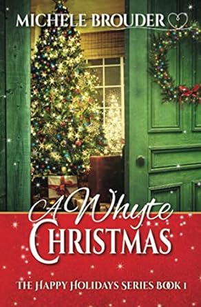 a whyte christmas  michele brouder ,jessica peirce 1539691675, 978-1539691679