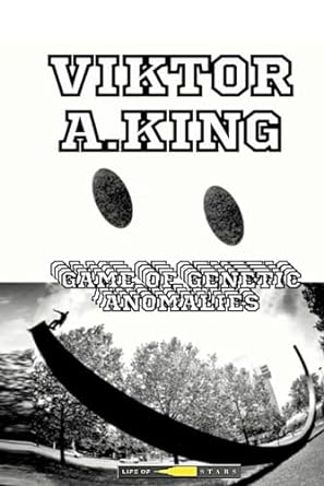 game of genetic anomalies  viktor a king b0ckrmh4zy, 979-8863560618