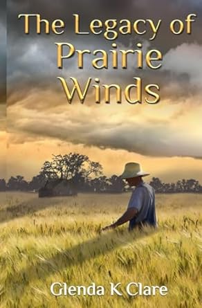 the legacy of prairie winds  glenda k clare b0csvk7664, 979-8869128904