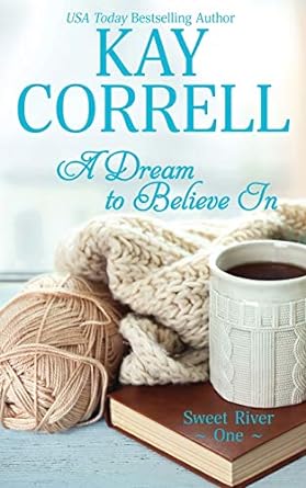 a dream to believe in  kay correll 1944761233, 978-1944761233