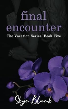 final encounter the vacation series book five  skye black b0cs9xcb6n, 979-8875944888