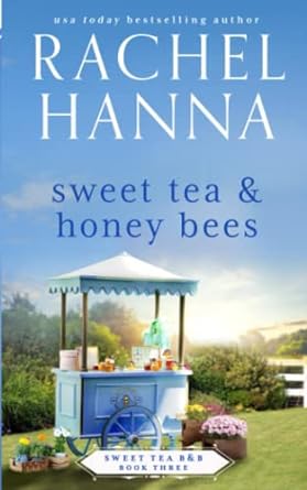 sweet tea and honey bees  rachel hanna 1953334105, 978-1953334107