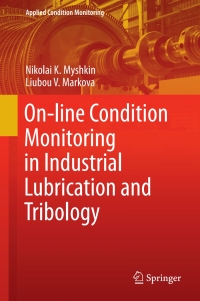 On Line Condition Monitoring In Industrial Lubrication And Tribology
