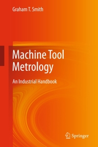 Machine Tool Metrology An Industrial Handbook