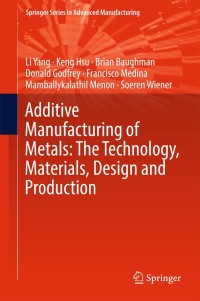 additive manufacturing of metals the technology materials design and production 1st edition li yang, keng