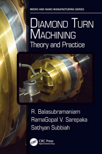 diamond turn machining 1st edition r. balasubramaniam, ramagopal v. sarepaka, sathyan subbiah 1498787584,