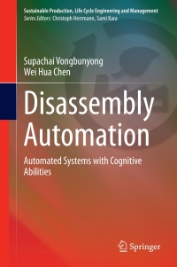 disassembly automation automated systems with cognitive abilities 1st edition supachai vongbunyong, wei hua