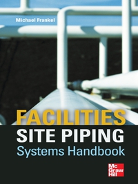 facilities site piping systems handbook 1st edition michael l. frankel 007176027x, 0071760288,