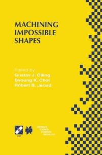 machining impossible shapes 1st edition gustav j. olling, byoung k. choi, robert b. jerard 0387353925,