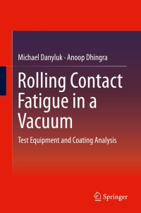 Rolling Contact Fatigue In A Vacuum Test Equipment And Coating Analysis