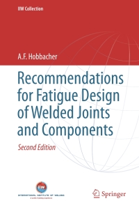 recommendations for fatigue design of welded joints and components 2nd edition a. f. hobbacher 331923756x,