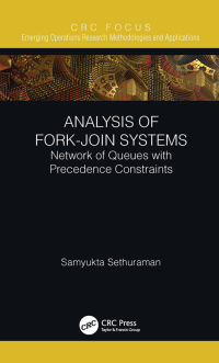 analysis of fork join systems network of queues with precedence constraints 1st edition samyukta sethuraman