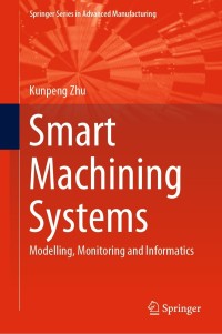 smart machining systems 1st edition kunpeng zhu 3030878775, 3030878783, 9783030878771, 9783030878788