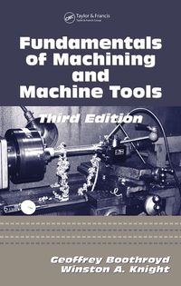 fundamentals of machining and machine tools 3rd edition winston a. knight, geoffrey boothroyd 1574446592,