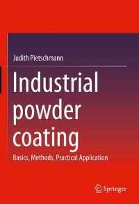 industrial powder coating basics methods practical application 1st edition judith pietschmann 3658375914,