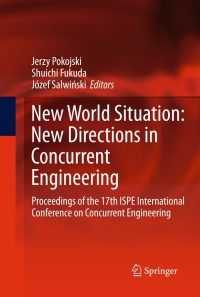new world situation new directions in concurrent engineering proceedings of the 17th ispe international