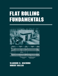 flat rolling fundamentals 1st edition vladimir b. ginzburg, robert ballas 082478894x, 1482277352,