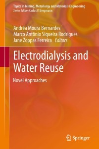 electrodialysis and water reuse novel approaches 1st edition carlos p bergmann, andrea moura bernardes, marco