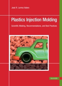 plastics injection molding scientific molding recommendations and best practices 1st edition jos? r. lerma