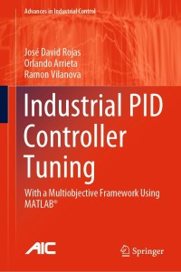 industrial pid controller tuning with a multiobjective framework using matlab 1st edition jose david rojas,