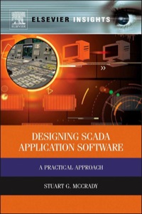 designing scada application software a practical approach 1st edition stuart g mccrady 0124170005,