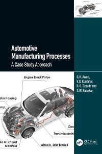 automotive manufacturing processes a case study approach 1st edition g.k. awari, v.s. kumbhar, r.b. tirpude,
