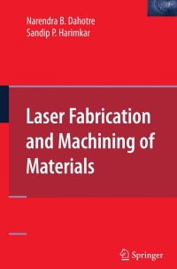 laser fabrication and machining of materials 1st edition narendra b. dahotre, sandip harimkar 0387723439,