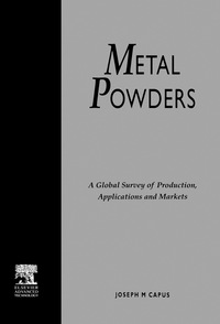 metal powders a global survey of production applications and markets 1st edition j. capus 1856171744,