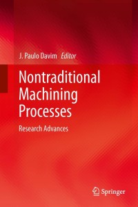 nontraditional machining processes research advances 1st edition j paulo davim 144715178x, 1447151798,