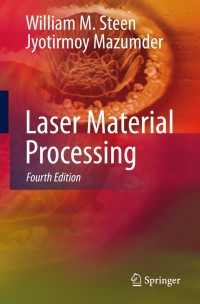 laser material processing 4th edition william m. steen, jyotirmoy mazumder 1849960615, 1849960623,