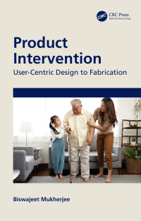 product intervention user centric design to fabrication 1st edition biswajeet mukherjee 103239269x,