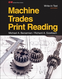 machine trades print reading 6th edition michael a. barsamian, richard a. gizelbach 1631261053, 1645642496,