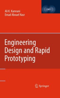 engineering design and rapid prototyping 1st edition ali k. kamrani, emad abouel nasr 0387958622, 0387958630,