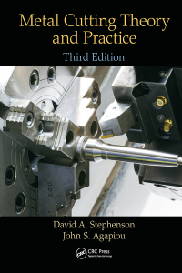 metal cutting theory and practice 3rd edition david a. stephenson, john s. agapiou 0367868199, 1315360314,