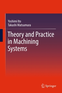 theory and practice in machining systems 1st edition yoshimi ito, takashi matsumura 3319539000, 3319539019,
