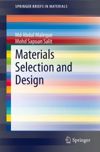 materials selection and design 1st edition md abdul maleque, mohd sapuan salit 9814560375, 9814560383,