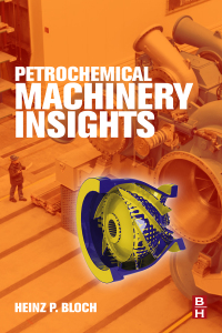 petrochemical machinery insights 1st edition heinz p bloch 0128092726, 0128112468, 9780128092729,