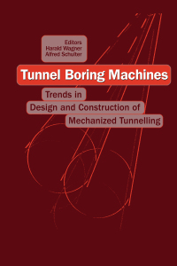 tunnel boring machines trends in design and construction of mechanized tunnelling 1st edition harald wagner,