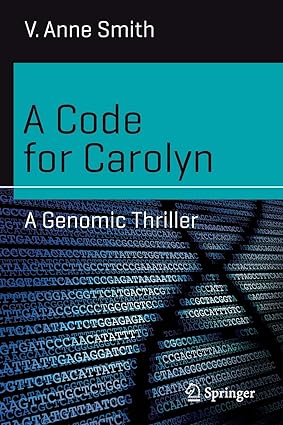 a code for carolyn a genomic thriller 1st edition v. anne smith 303004551x, 978-3030045517