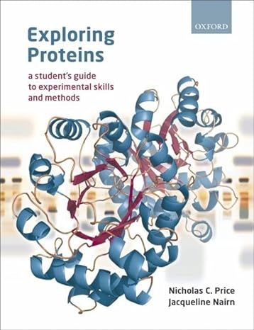 exploring proteins a student s guide to experimental skills and methods 1st edition nicholas price