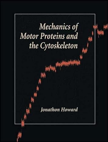mechanics of motor proteins and the cytoskeleton 1st edition jonathon howard 0878933336, 978-0878933334